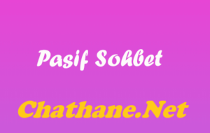 Pasif Sohbet Odaları