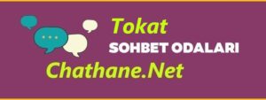 Tokat Sohbet Odaları