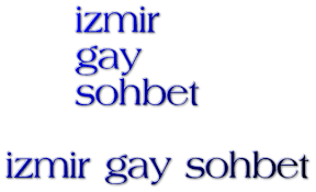 İzmir Gay Sohbet